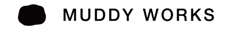 MUDDY WORKS